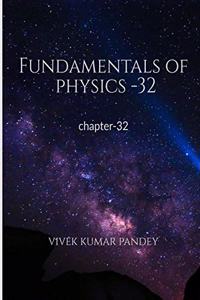 Fundamentals of physics -32: chapter-32