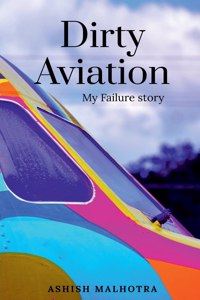 Dirty Aviation: My Failure story