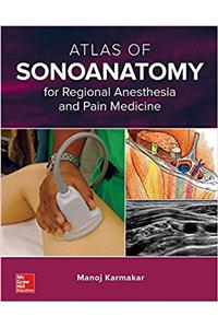 Atlas of Sonoanatomy for Regional Anesthesia and Pain Medicine