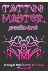 Tattoo Master Practice Book - 50 Unique Tribal Tattoos to Practice