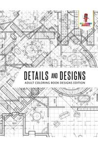 Details and Designs: Adult Coloring Book Designs Edition