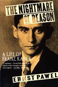 Nightmare of Reason: A Life of Franz Kafka