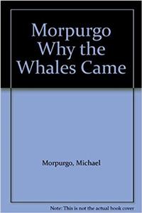 Michael Morpurgo Why the Whales Came