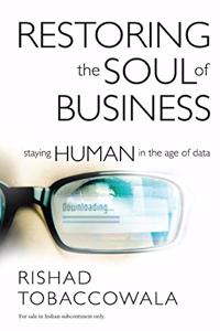 Restoring the Soul of Business : Staying Human in the Age of Data
