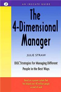 4 Dimensional Manager: Disc Strategies for Managing Different People in the Best Ways