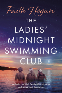 Ladies' Midnight Swimming Club: An Emotional Story about Finding New Friends and Living Life to the Fullest from the Kindle #1 Bestselling Author