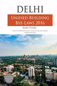 Delhi - Unified Building Bye Laws 2016: "Free Online and Offline E-Books are available with the Print Book"