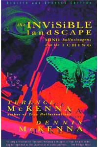 Invisible Landscape: Mind, Hallucinogens, and the I Ching