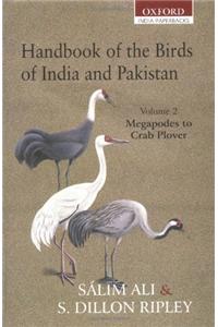 Handbook of the Birds of India and Pakistan: v. 2: Megapodes to Crab Plover