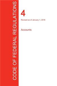 CFR 4, Accounts, January 01, 2016 (Volume 1 of 1)