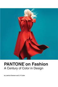 Pantone on Fashion: A Century of Color in Design