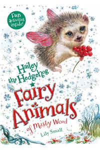 Hailey the Hedgehog: Fairy Animals of Misty Wood