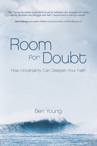 Room for Doubt: How Uncertainty Can Deepen Your Faith