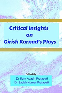 Critical Insights on Girish Karnad's Plays