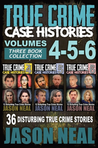 True Crime Case Histories - (Books 4, 5, & 6)