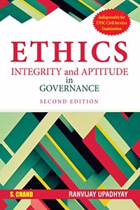 Ethics Integrity and Aptitude in Governance: For UPSC Civil Services Examination | Prelims & Mains Exams Books | State Administrative & Other Competitive Exam Book | By S. Chand's 2023 Latest Edition