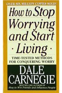 How to Stop Worrying and Start Living