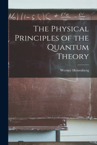 Physical Principles of the Quantum Theory