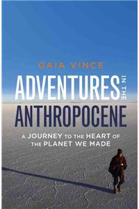 Adventures in the Anthropocene