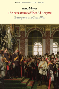 Persistence of the Old Regime: Europe to the Great War