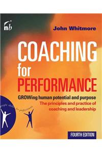 Coaching for Performance: Growing Human Potential and Purpose