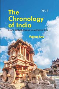 The Chronology of India: From Mahabharata to Medieval Era - Vol II