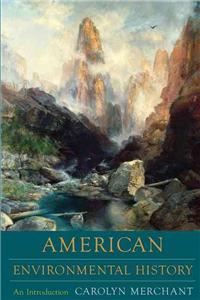 American Environmental History: An Introduction