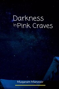 Darkness In Pink Craves