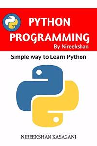 Python Pragramming by Nireekshan: Simple Way to Learn Python