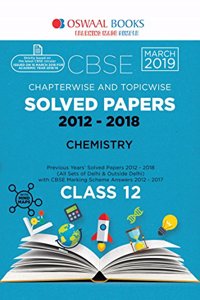 Oswaal CBSE Solved Papers Class 12 Chemistry Chapterwise and Topicwise (For March 2019 Exam) Old Edition