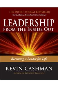 Leadership from the Inside Out: Becoming a Leader for Life