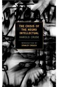 Crisis of the Negro Intellectual: A Historical Analysis of the Failure of Black Leadership