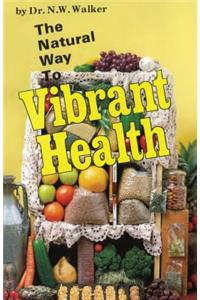 The Natural Way to Vibrant Health