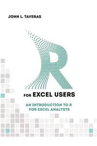 R for Excel Users: An Introduction to R for Excel Analysts