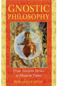 Gnostic Philosophy: From Ancient Persia to Modern Times