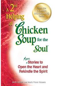 2nd Helping of Chicken Soup for the Soul: More Stories to Open the Heart and Rekindle the Spirit