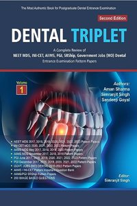 DENTAL TRIPLET A Complete Review of NEET MDS, INI-CET, AIIMS, PGI, SRShip, Government Jobs (MO) Dental Entrance Examination Papers