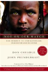 Not on Our Watch: The Mission to End Genocide in Darfur and Beyond