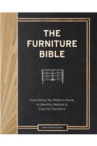 The Furniture Bible: Everything You Need to Know to Identify, Restore & Care for Furniture