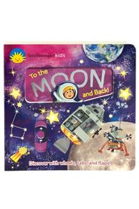 Smithsonian Kids to the Moon and Back