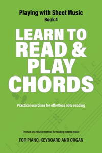 Learn to Read and Play Chords: Practical exercises for effortless note reading