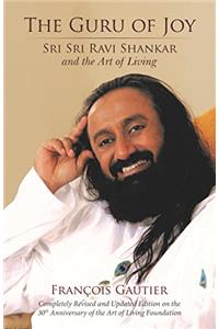 The Guru of Joy: Sri Sri Ravi Shankar and the Art of Living