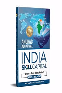 India Skill Capital: Become a Money Making Machine! (English)