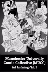 Manchester University Comic Collective Art Anthology Vol.1