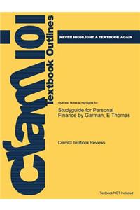 Studyguide for Personal Finance by Garman, E Thomas