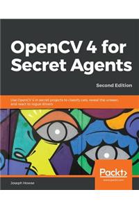 OpenCV 4 for Secret Agents