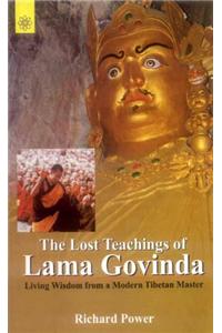 The Lost Teachings Of Lama Govinda:Living Wisdom From A Modern Tibetan Master