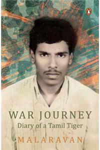 War Journey by Malarvan: Diary of a Tamil Tiger