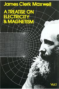 Treatise on Electricity and Magnetism, Vol. 1