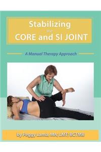 Stabilizing the Core and the SI Joint: A Manual Therapy Approach